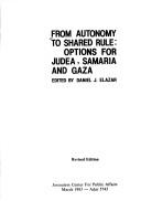 Cover of: From autonomy to shared rule: options for Judea, Samaria, and Gaza