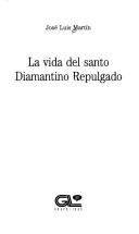 Cover of: La vida del santo Diamantino Repulgado