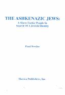 The Ashkenazic Jews by Paul Wexler