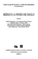 Cover of: México a fines de siglo by José Joaquín Blanco, José Woldenberg, compiladores ; Rodrigo Martínez ... [et al.].