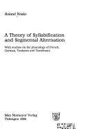 A theory of syllabification and segmental alternation by Roland Noske