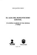 Cover of: El alba del romanticismo español: con inéditos recopilados de Lista, Quintana y Gallego