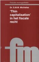 Cover of: Thin capitalisation in het fiscale recht: afbakening van vreemd vermogen ten opzichte van eigen vermogen binnen concernverhoudingen