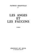 Cover of: Les anges et les faucons by Patrick Grainville