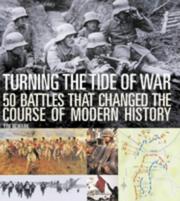 Cover of: Turning the tide of war: 50 battles that changed the course of modern history