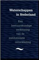 Cover of: Waterschappen in Nederland: een bestuurskundige verkenning van de institutionele ontwikkeling