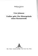 Cover of: Uwe Johnson: Undine geht : die Hintergründe seines Romanwerks