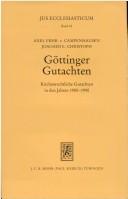 Cover of: Göttinger Gutachten by [Herausgeber], Axel Frhr. v. Campenhausen, Joachim E. Christoph.