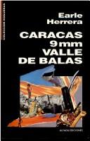 Cover of: Caracas 9 m.m. by Earle Herrera