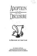 Cover of: Adoption and disclosure: a review of the law