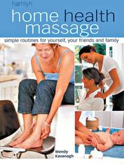 Cover of: Home Health Massage: Simple Routines for Yourself, Your Friends and Family