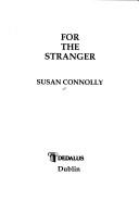 Cover of: For the stranger | Susan Connolly