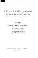A collector's recollections by George A. Plimpton