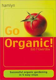Cover of: Go organic! by Bob Flowerdew