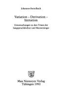 Cover of: Variation, Derivation, Imitation: Untersuchungen zu den Tönen der Sangspruchdichter und Meistersinger