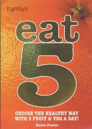 Cover of: Eat 5: Choose the Healthy Way with 5 Fruit & Veg a Day!