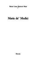 Cover of: Maria deʼ Medici