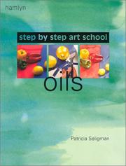 Cover of: Oils (Step-by-Step Art School) by Patricia Seligman