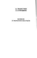 Cover of: La Traduction à l'université: recherche et propositions didactiques