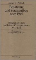 Cover of: Besatzung und Staatsaufbau nach 1945: occupation diary and private correspondence 1945-1948