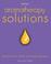 Cover of: Aromatherapy solutions