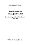 Cover of: Russische Prosa im 20. Jahrhundert: eine Literaturgeschichte in Einzelporträts, 1914-1934