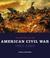 Cover of: The History of the American Civil War 1861-1865