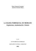 Cover of: La iglesia parroquial de Medrano: arquitectura, ornamentación, e historia