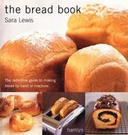 Cover of: The bread book: the definitive guide to making bread by hand or machine