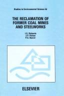 Cover of: The reclamation of former coal mines and steelworks by I. G. Richards