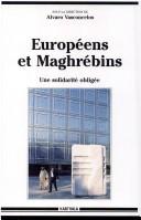 Cover of: Européens et Maghrébins: une solidarité obligée