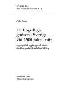 Cover of: De högadliga godsen i Sverige vid 1500-talets mitt: geografisk uppbyggnad, räntestruktur, godsdrift och hushållning