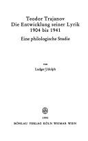Cover of: Teodor Trajanov: die Entwicklung seiner Lyrik, 1904 bis 1941 : eine philologische Studie