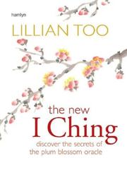 Cover of: The New I Ching: Discover the Secrets of the Plum Blossom Oracle (Hamlyn Mind, Body, Spirit S.)