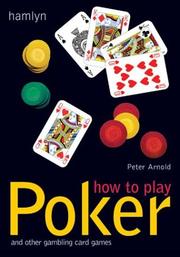 Cover of: How to play poker and other gambling card games | Arnold, Peter