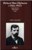 Cover of: Richard Beer-Hofmann (1866-1945): Studien zu seinem Werk