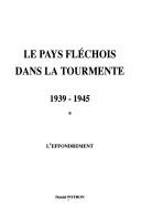 Cover of: Le pays fléchois dans la tourmente: 1939-1945