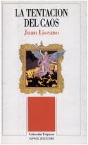 Cover of: La tentación del caos by Liscano, Juan