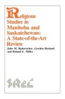 Cover of: Religious studies in Manitoba and Saskatchewan by John M. Badertscher