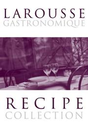 Cover of: Larousse Gastronomique Recipe Collection (Larousse) by Montagné, Prosper