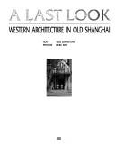 Cover of: A last look: Western architecture in old Shanghai