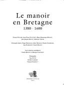 Cover of: Le Manoir en Bretagne by Christel Douard ... [et al.] ; sous la direction scientifique de Claude Mignot et Monique Chatenet ; photographies, Guy Arthur, Norbert Lambart, François Dagorn.