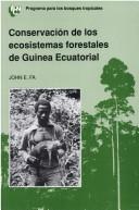 Cover of: Conservación de los ecosistemas forestales de Guinea Ecuatorial