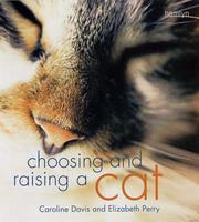 Cover of: Choosing and Raising a Cat (Hamlyn Reference)