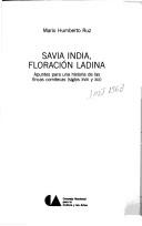 Cover of: Savia india, floración ladina: apuntes para una historia de las fincas comitecas (siglos XVIII y XIX)