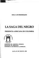 Cover of: La saga del negro: presencia africana en Colombia