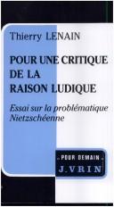 Cover of: Pour une critique de la raison ludique: essai sur la problématique nietzschéenne