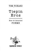 Cover of: Tiepin eros: new & selected poems