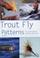 Cover of: Trout Fly Patterns