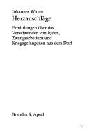 Cover of: Herzanschläge: Ermittlungen über das Verschwinden von Juden, Zwangsarbeitern und Kriegsgefangenen aus dem Dorf